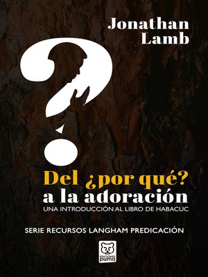 cover image of Del ¿por qué? a la adoración